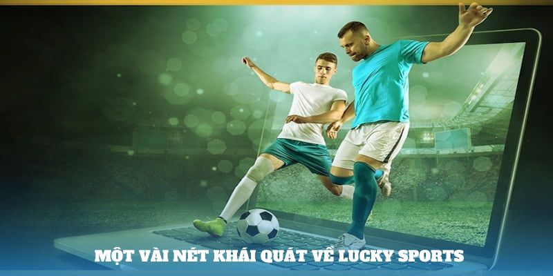 Những ưu điểm tuyệt vời có ở Lucky Sports